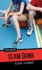 Slam Dunk (Orca Sports) By Kate Jaimet Cover Image