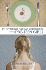 Preventing Eating Disorders Among Pre-Teen Girls: A Step-By-Step Guide Cover Image