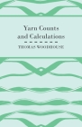 Yarn Counts And Calculations By Thomas Woodhouse Cover Image