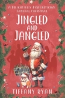 Jingled and Jangled: A Delightfully Dysfunctional Familial Christmas Cover Image