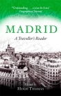 Madrid: A Traveller's Reader By Hugh Thomas Cover Image