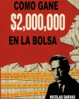 Como Gane $2,000,000 En La Bolsa By Nicolas Darvas Cover Image