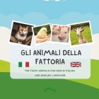 Gli animali della fattoria: Farm animals - (Bilingual Books for children - English / Italian) Cover Image