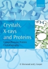 Crystals, X-Rays and Proteins: Comprehensive Protein Crystallography By Dennis Sherwood, Jon Cooper Cover Image