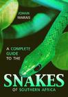 A Complete Guide to Snakes of Southern Africa By Johan Marais Cover Image