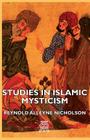 Studies in Islamic Mysticism By Reynold Alleyne Nicholson Cover Image