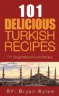 The Spirit of Turkey- 101 Turkish Recipes: Simple and Delicious Turkish Recipes for the Entire Family Cover Image