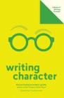 Writing Character (Lit Starts): A Book of Writing Prompts By San Francisco Writers' Grotto, Constance Hale (Foreword by) Cover Image
