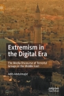 Extremism in the Digital Era: The Media Discourse of Terrorist Groups in the Middle East By Adib Abdulmajid Cover Image