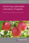 Achieving Sustainable Cultivation of Apples By K. Evans (Editor), K. Evans (Contribution by), Gayle M. Volk (Contribution by) Cover Image