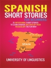 Spanish Short Stories for Beginners: 21 Entertaining Short Stories to Learn Spanish and Develop Your Vocabulary the Fun Way! Cover Image