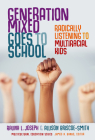 Generation Mixed Goes to School: Radically Listening to Multiracial Kids (Multicultural Education) By Ralina L. Joseph, Allison Briscoe-Smith, James a. Banks (Editor) Cover Image