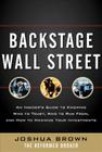 Backstage Wall Street: An Insider's Guide to Knowing Who to Trust, Who to Run From, and How to Maximize Your Investments By Joshua Brown Cover Image