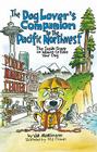 The Dog Lover's Companion to the Pacific Northwest: The Inside Scoop on Where to Take Your Dog (Dog Lover's Companion Guides) By Val Mallinson Cover Image