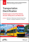 Transportation Electrification: Breakthroughs in Electrified Vehicles, Aircraft, Rolling Stock, and Watercraft By Ahmed A. Mohamed (Editor), Ahmad Arshan Khan (Editor), Ahmed T. Elsayed (Editor) Cover Image
