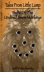 Tales From Little Lump - Night Of The Undead Snow Monkeys Cover Image