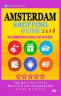 Amsterdam Shopping Guide 2018: Best Rated Stores in Amsterdam, Netherlands - Stores Recommended for Visitors, (Shopping Guide 2018) By Rose K. O'Neill Cover Image