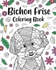 Bichon Frise Coloring Book: Coloring Books for Adults, Gifts for Bichon Frise Lovers, Mandala Coloring By Paperland Cover Image
