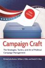 Campaign Craft: The Strategies, Tactics, and Art of Political Campaign Management By Michael J. Burton, William J. Miller, Daniel M. Shea Cover Image
