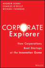 Corporate Explorer: How Corporations Beat Startups at the Innovation Game Cover Image