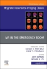MR in the Emergency Room, an Issue of Magnetic Resonance Imaging Clinics of North America: Volume 30-3 (Clinics: Internal Medicine #30) By John Conklin (Editor), Michael H. Lev (Editor) Cover Image