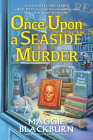 Once Upon a Seaside Murder (A Beach Reads Mystery #2) By Maggie Blackburn Cover Image