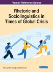 Rhetoric and Sociolinguistics in Times of Global Crisis Cover Image