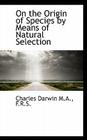 On the Origin of Species by Means of Natural Selection By Charles Darwin Cover Image