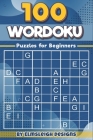 100 Wordoku Puzzles for Beginners: A Word Sudoku Puzzle Book - Letter Based Brain Teaser Puzzle Book for Puzzle lovers By Elmsleigh Designs Cover Image