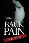 Back Pain: The Natural Cure For Relieving Back Pain Cover Image