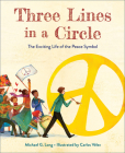 Three Lines in a Circle: The Exciting Life of the Peace Symbol Cover Image