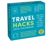 Travel Hacks 2025 Day-to-Day Calendar: Tips, Tricks, and Insider Insight to Make Your Trip a Lot More Awesome Cover Image