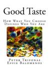 Good Taste: How What You Choose Defines Who You Are By Effie Balomenos, Peter Trifonas Cover Image
