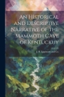 An HIstorical and Descriptive Narrative of the Mammoth Cave of Kentuckuy By J B Lippincott and Co (Created by) Cover Image