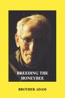 Breeding the Honeybee By Adam Brother, Brother Adam Cover Image