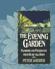 The Evening Garden: Flowers and Fragrance from Dusk till Dawn Cover Image
