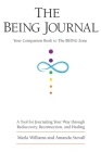 The BEING Journal: Your Companion Book to The BEING Zone By Amanda Stovall, Marla Williams Cover Image