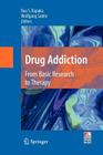 Drug Addiction: From Basic Research to Therapy By Rao S. Rapaka (Editor), Wolfgang Sadée (Editor) Cover Image