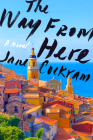 The Way from Here: A Novel By Jane Cockram Cover Image