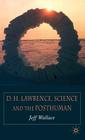 D.H. Lawrence, Science and the Posthuman By J. Wallace Cover Image