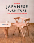 Simple Japanese Furniture: 24 Classic Step-By-Step Projects Cover Image