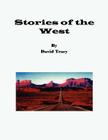 Stories of the West By David Tracy Cover Image