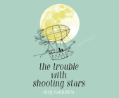 The Trouble with Shooting Stars By Meg Cannistra, Susannah Jones (Narrated by) Cover Image