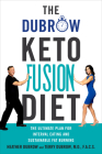 The Dubrow Keto Fusion Diet: The Ultimate Plan for Interval Eating and Sustainable Fat Burning Cover Image