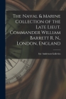 The Naval & Marine Collection of the Late Lieut. Commander William Barrett R. N., London, England Cover Image