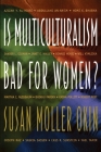 Is Multiculturalism Bad for Women? By Susan Moller Okin, Joshua Cohen (Editor), Matthew Howard (Editor) Cover Image