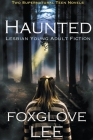 Haunted Lesbian Young Adult Fiction: Two Supernatural Teen Novels By Foxglove Lee Cover Image