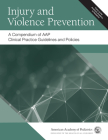 Injury and Violence Prevention: A Compendium of Aap Clinical Practice Guidelines and Policies Cover Image