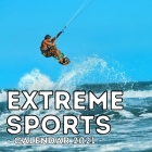 Extreme Sports Calendar 2021: 16-Month Calendar, Cute Gift Idea For Sport Lovers Boys & Men Cover Image