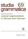 Lexical Segmentation in Slovak and German (Studia Grammatica) Cover Image
